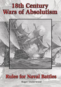 18th Century Wars of Absolutism: Rules for Naval Battles (2012)