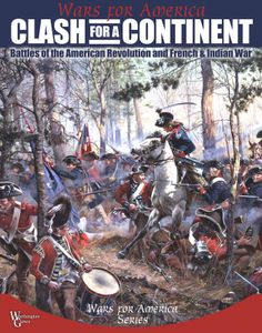 Clash for a Continent:  Battles of the American Revolution and French & Indian War (2005)