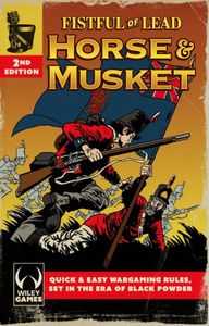 Fistful of Lead: Horse & Musket – 2nd Edition (2021)