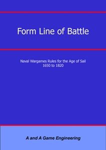 Form Line of Battle: Naval Wargames Rules for the Age of Sail 1650 to 1820 (2000)