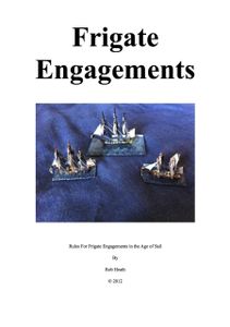 Frigate Engagements: Rules for Frigate Engagements in the Age of Sail (2012)