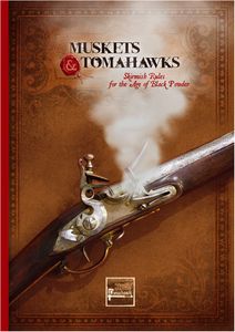 Muskets & Tomahawks: Skirmish Rules for the Age of Black Powder (2020)