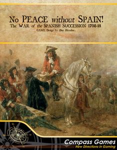 No Peace Without Spain!: The War of the Spanish Succession 1702-1713 (2011)