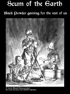 Scum of the Earth: Black Powder gaming for the rest of us (2017)