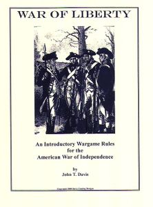 War of Liberty:  An Introductory Wargame Rules for the American War of Independence (2000)