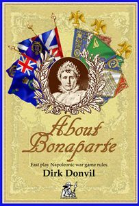 About Bonaparte: Fast Play Napoleonic War Game Rules (2012)