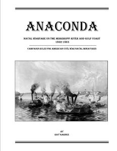 Anaconda: Naval Warfare on the Mississippi and Gulf Coast 1862-1863 (2002)