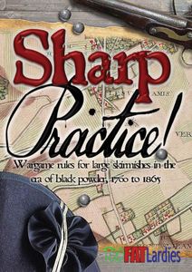 Sharp Practice: Wargame Rules for Large Skirmishes in the Era of Black Powder, 1700 to 1865 (2008)