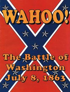 Wahoo! The Battle of Washington July 8, 1863 (1991)