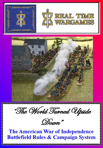 "The World Turned Upside Down": The American War of Independence Battlefield Rules & Campaign System (2010)