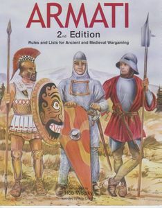 Armati 2nd Edition: Rules and Lists for Ancient and Medieval Wargaming (2004)