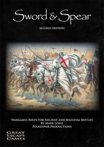 Sword & Spear: Wargames Rules for Ancient and Medieval Battles (2014)