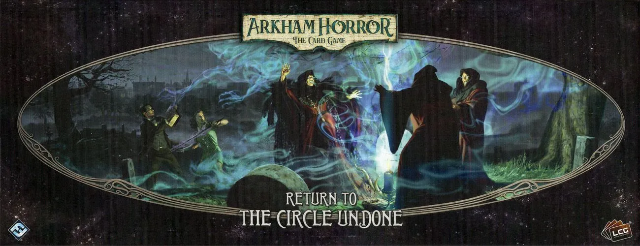 Arkham Horror: The Card Game – Return to the Circle Undone