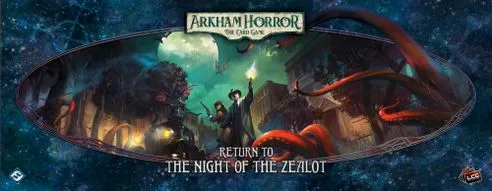 Arkham Horror: The Card Game – Return to the Night of the Zealot