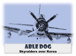 Able Dog Skyraiders over Korea (2014)