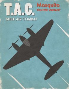 Table Air Combat: Mosquito Fighter variant (2019)