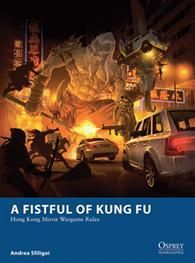 A Fistful of Kung Fu: Hong Kong Movie Wargame Rules (2014)