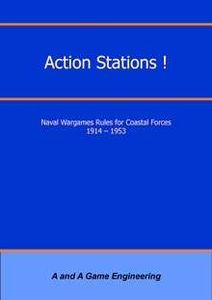 Action Stations! Naval Wargame Rules for Coastal Forces 1914-1953 (Fourth Edition) (2014)