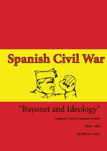 Bayonet & Ideology: Spanish Civil War (1936 – 1939) Battle Rules for 15mm Figures and Models (1994)