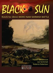 Black Sun: Rules for 28mm Weird Nam Skirmish Battle (2020)