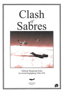 Clash of Sabres: Tabletop Wargaming Rules for Aerial Combat 1948-1970 (1998)