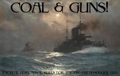 Coal & Guns!: Tactical level naval rules for the pre-dreadnought era (2019)