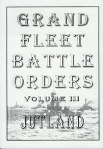 Grand Fleet Battle Orders, Vol III Jutland (1997)