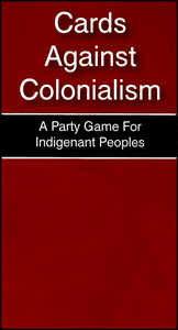 Cards Against Colonialism (2017)