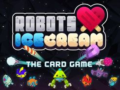 Robots Love Ice Cream: The Card Game (2017)