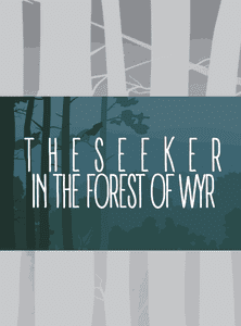 The Seeker in the Forest of Wyr (2014)
