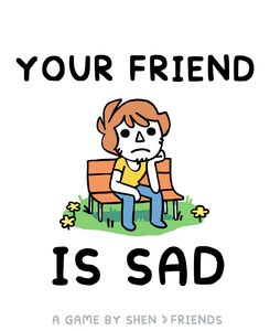 Your Friend Is Sad (2021)