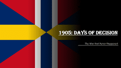 1905: Days of Decision – The War That Never Happened (2020)