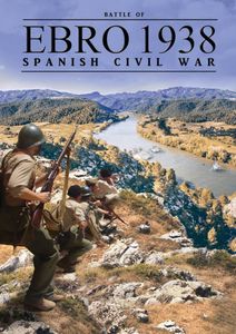 Battle of Ebro 1938: Spanish Civil War (2018)