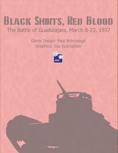 Black Shirts, Red Blood: The Battle of Guadalajara, March 8-23, 1937 (2020)