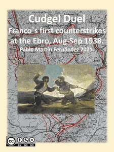 Cudgel Duel: Franco's first counterstrikes at the Ebro, Aug-Sep 1938 (2021)