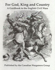 For God, King and Country:  A Guidebook to the English Civil Wars (1998)