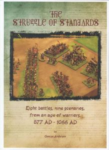 The Struggle of Standards: Eight battles, nine scenarios, from an age of warriors. 577 AD - 1066 AD (2015)