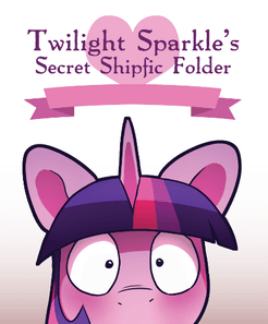 Twilight Sparkle's Secret Shipfic Folder