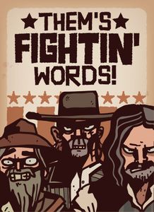 Them's Fightin' Words! (2013)