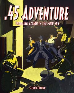 .45 Adventure: Crimefighting Action in the Pulp Era (2005)