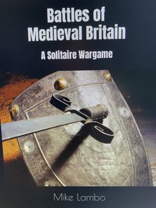 Battles of Medieval Britain: A Solitaire Wargame (2022)