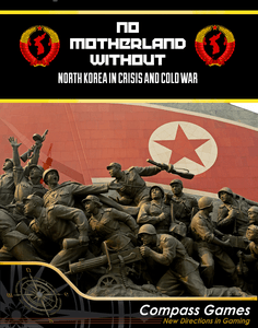 No Motherland Without: North Korea in Crisis and Cold War (2021)