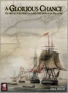 A Glorious Chance: The Naval Struggle for Lake Ontario in the War of 1812 (2023)