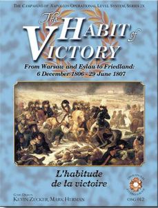 The Habit of Victory: From Warsaw to Eylau to Friedland, 1806-7 (2007)