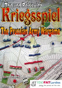The von Reisswitz Kriegsspiel: The Prussian Army Wargame (1824)