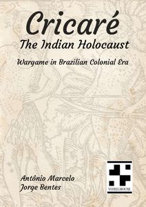 Cricaré: The Indian Holocaust – Wargame in Brazilian Colonial Era (2020)