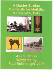 A Master Stroke: The Battle for Meiktila, March 5-14, 1945 (2006)