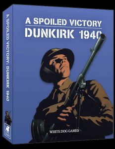 A Spoiled Victory: Dunkirk 1940 (2014)