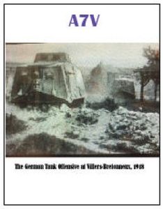 A7V: The German Tank Offensive at Villers-Bretonneux, 1918 (2019)