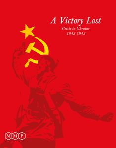 A Victory Lost: Crisis in Ukraine 1942-1943
